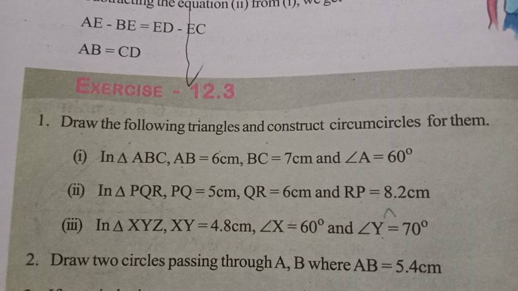 AE−BE=ED−EC AB=CD1. Draw the following triangles and construct circumc