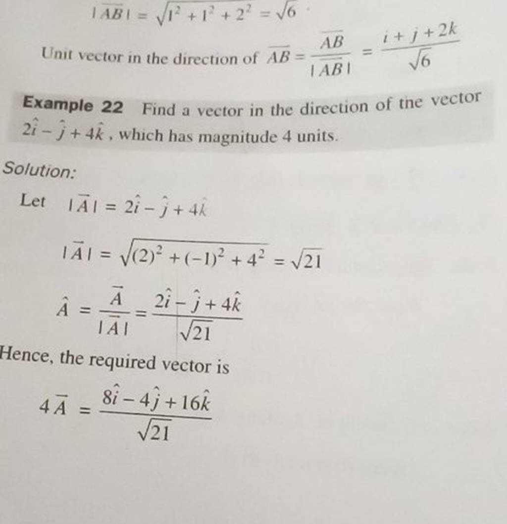 Unit vector in the direction of AB=∣AB∣AB =6 i+j+2k Example 22 Find a ve..