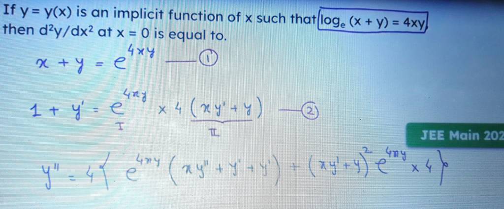 If Y Y X Is An Implicit Function Of X Such That Loge X Y 4xy Then D2y