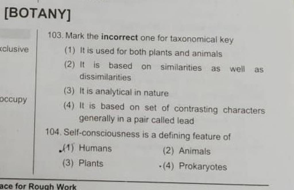 [BOTANY] 103. Mark the incorrect one for taxonomical key