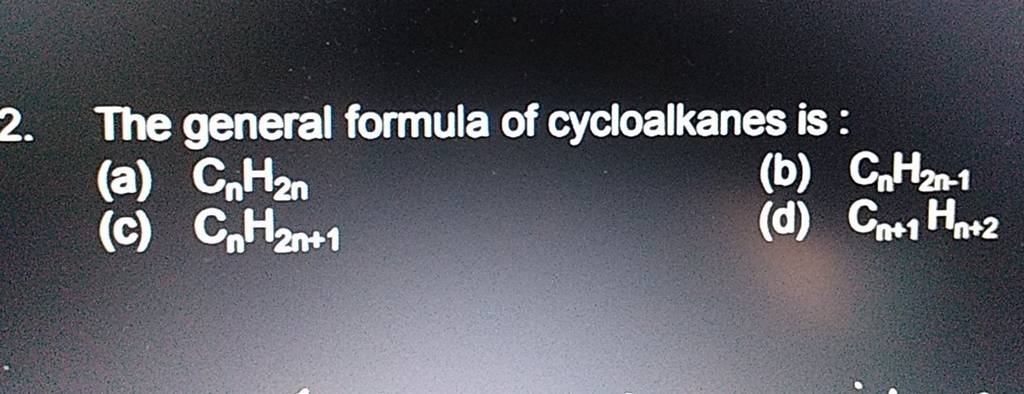 cycloalkanes have the general formula of