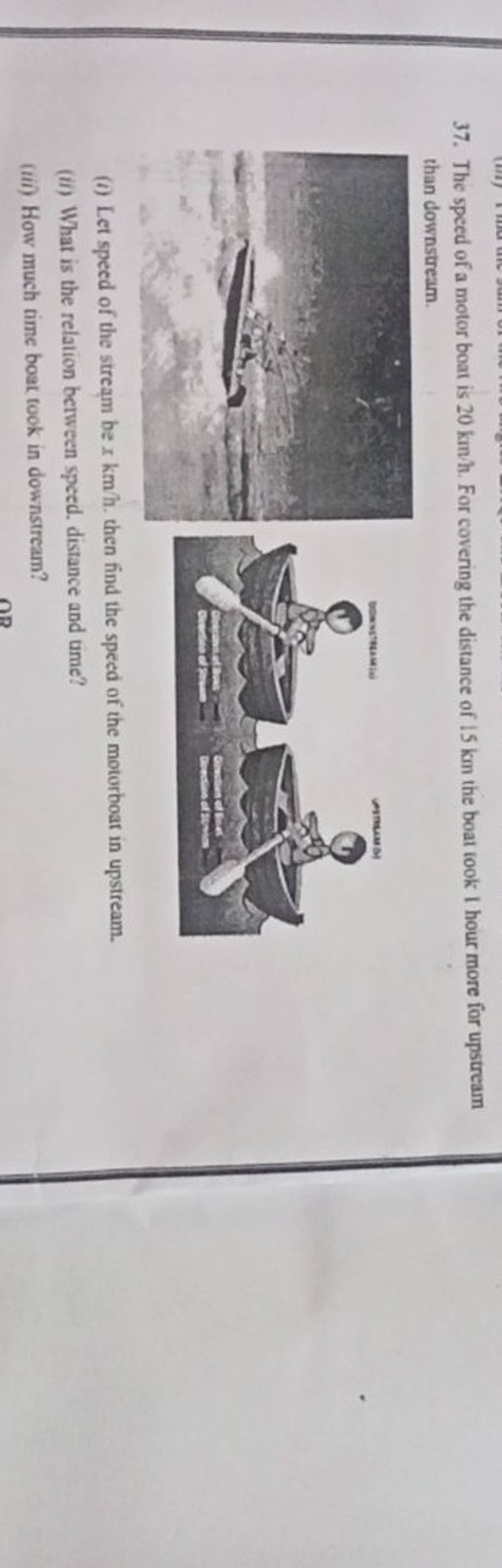 37. The speed of a motor boat is 20 km/h. For covering the distance of 15..