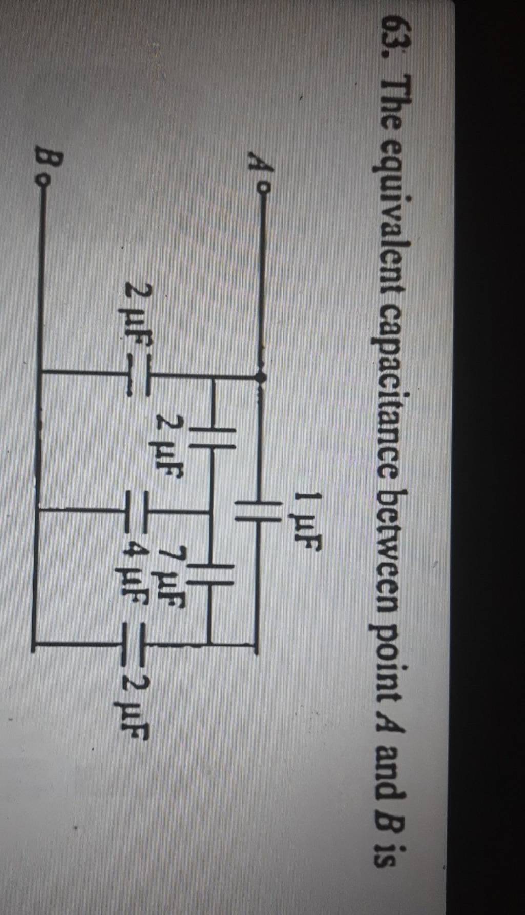 63. The Equivalent Capacitance Between Point A And B Is | Filo