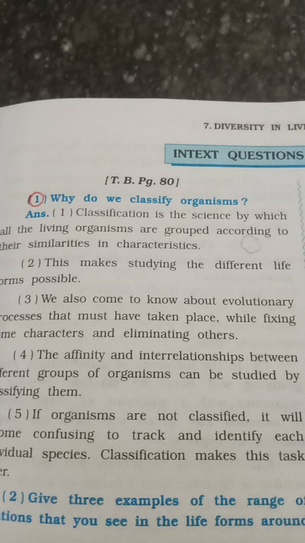 [T. B. Pg. 80] (1) Why do we classify organisms? Ans. 11 ) Classification..