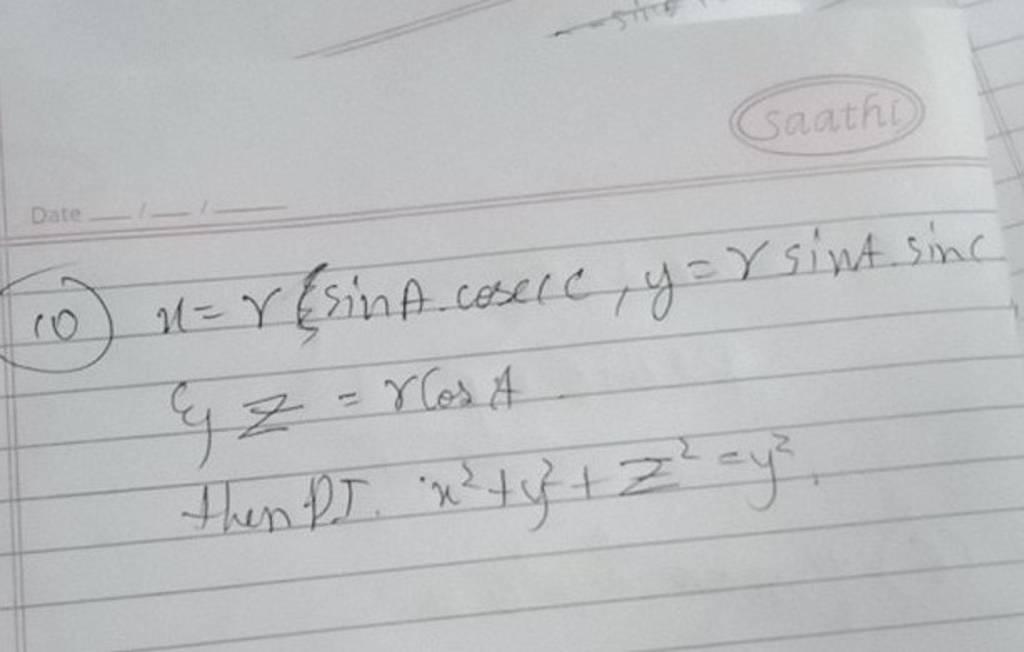 10) x=rξsinA⋅cosecc,y=rsint⋅sinc
ξz=rcosA
then PI. x2+y2+z2=y2.