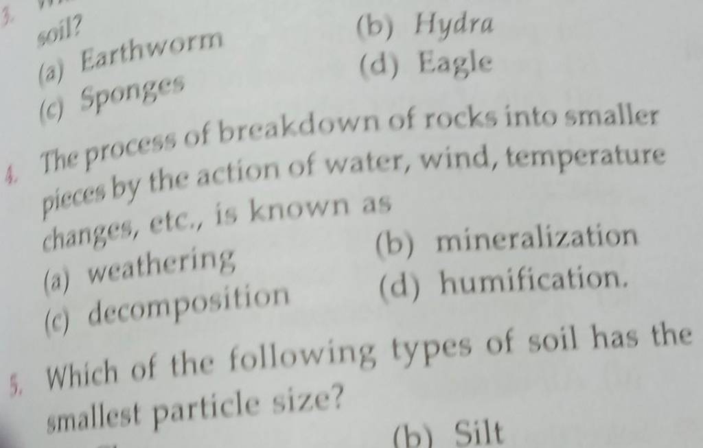 The process of breakdown of rocks into smaller pieces by the action of wa..