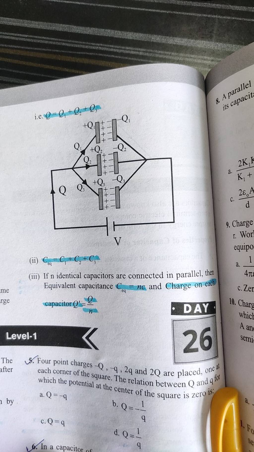 Ceq =C1 +C2 +C3 (iii) If n identical capacitors are connected in parall..