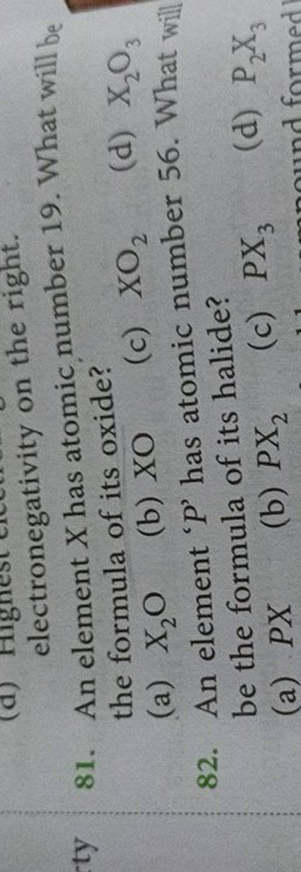 An element X has atomic number the formula of its atomic number 19 . What..