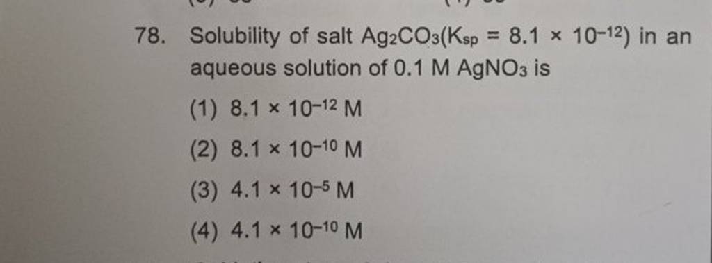 Solubility of salt Ag2 CO3 ( Ksp =8.1×10−12) in an aqueous solution of 0...