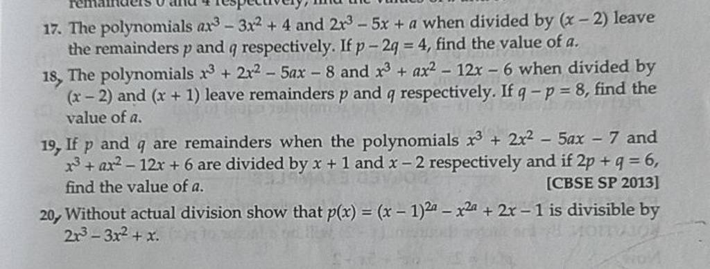17. The polynomials ax3−3x2+4 and 2x3−5x+a when divided by (x−2) leave