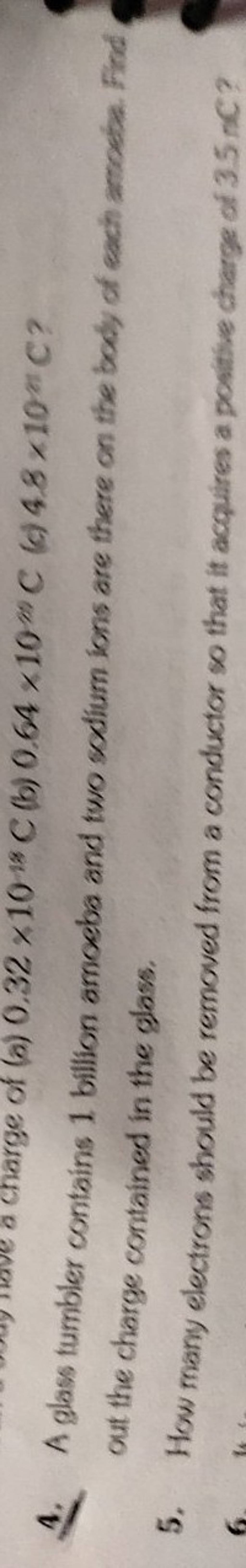 4. A glass tumbler contains 1 billion amoeba and two sodium ions are ther..