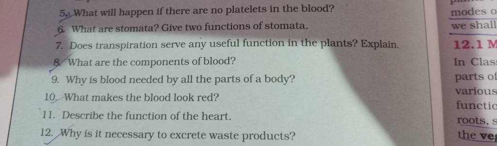 5. What will happen if there are no platelets in the blood? 6. What are s..