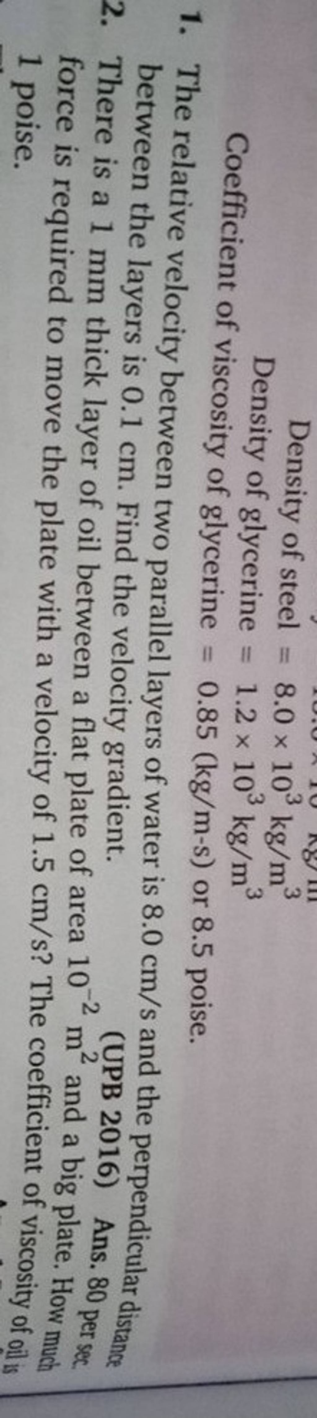 Density of steel =8.0×103 kg/m3 Density of glycerine =1.2×103 kg/m3 Coeff..