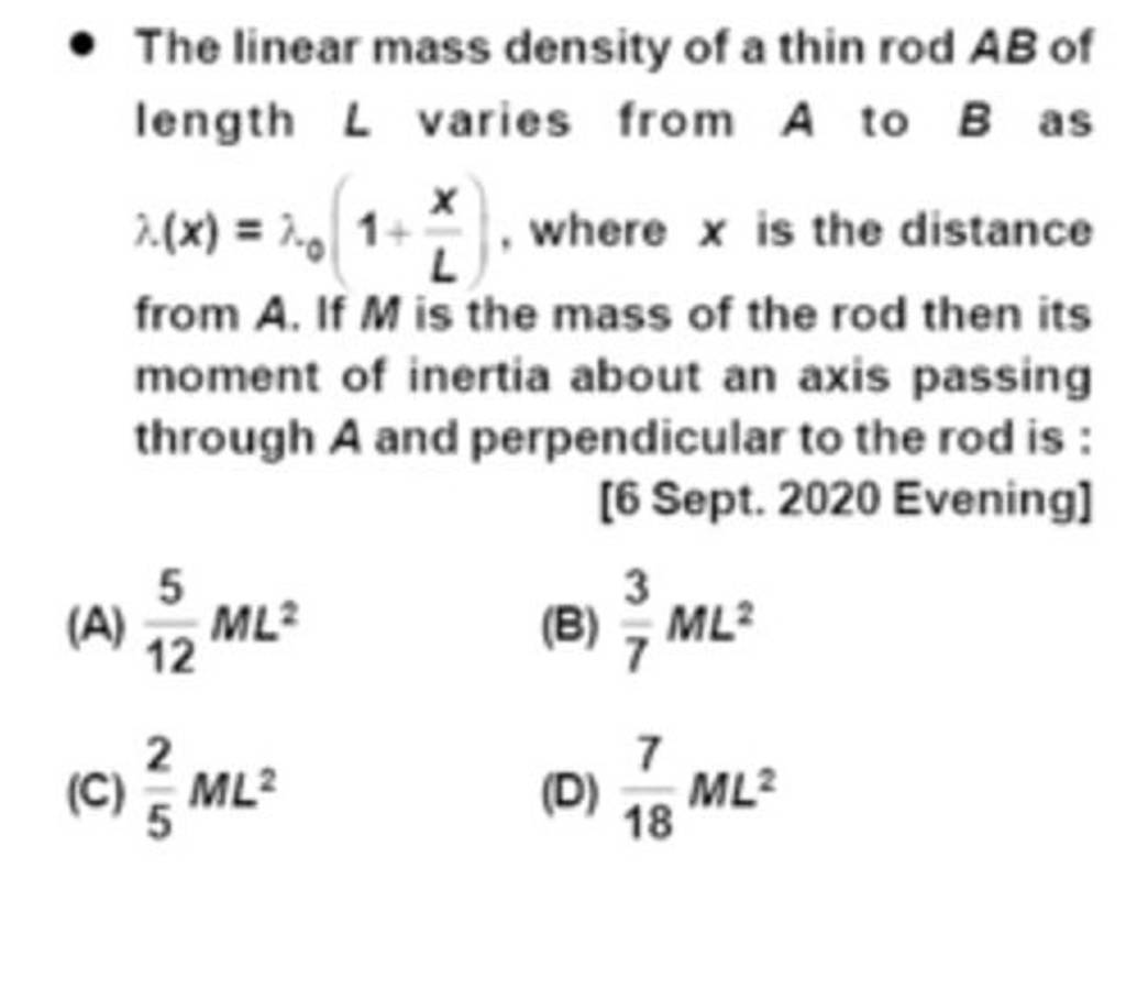 - The linear mass density of a thin rod AB of length L varies from A to B..
