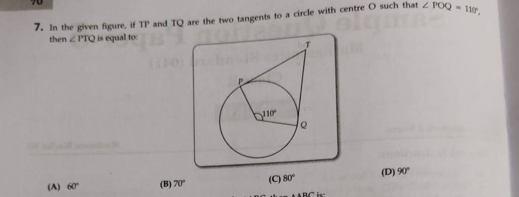 7. In the given figure, if TP and TQ are the two tangents to a circle wit..