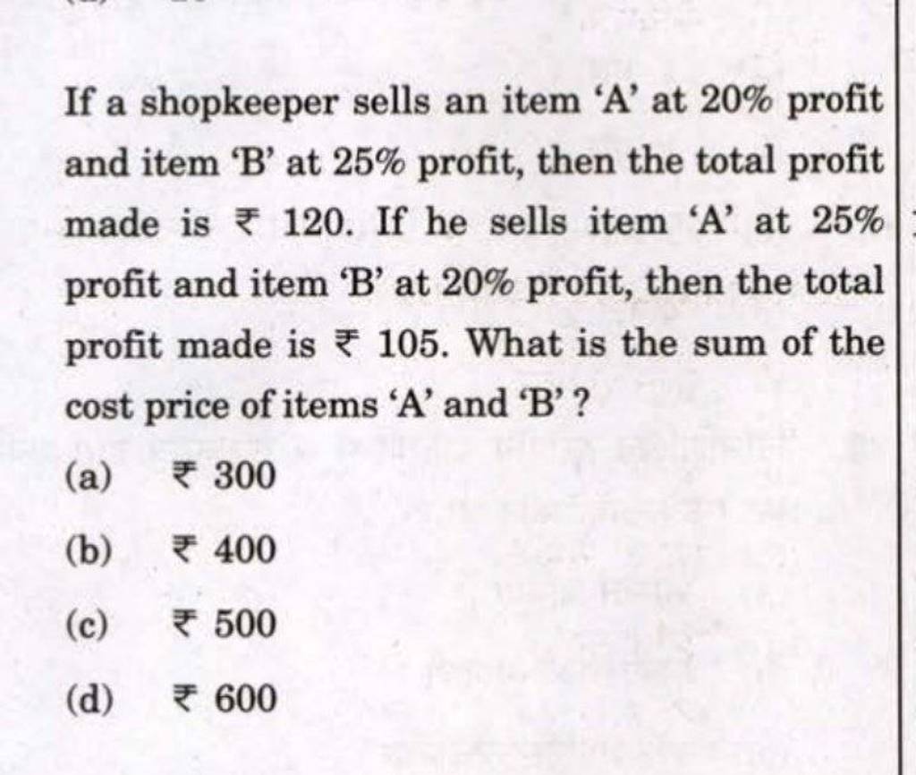 If A Shopkeeper Sells An Item 'A' At 20% Profit And Item 'B' At 25\% Prof..