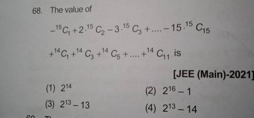 The value of −15C1 +2⋅15C2 −3⋅15C3 +….−15⋅15C15 +14C1 +14C3 +14C5 +…+14C..