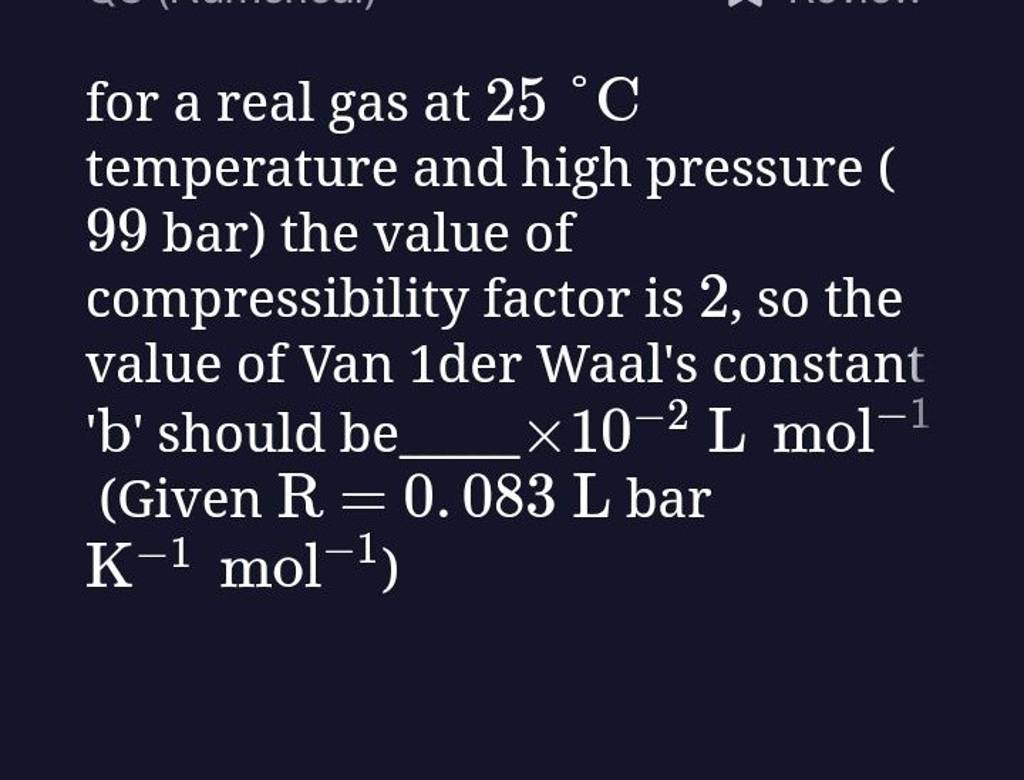 Which of the following statements is/are correct? (a) all real gases are  less compressible