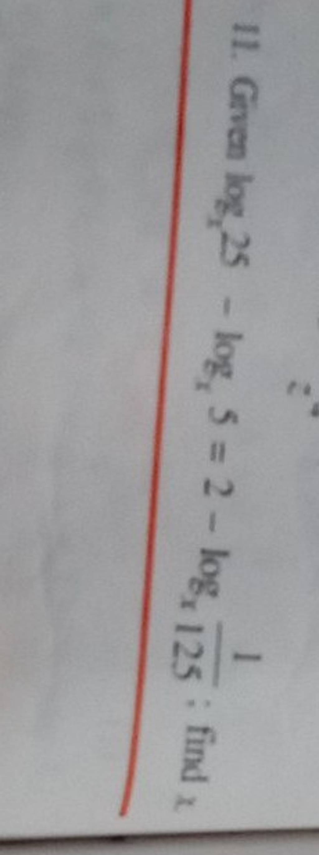 11-given-logx-25-logx-5-2-logx-1251-find-x-filo