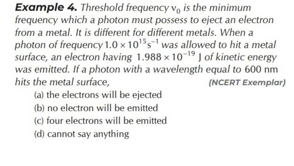Example 4. Threshold frequency v0 is the minimum frequency which a photo..