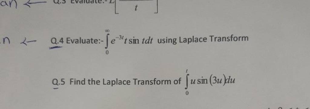 N≺ Q4 Evaluate ∫0∞ E−3ttsintdt Using Laplace Transform Q5 Find The L 1443