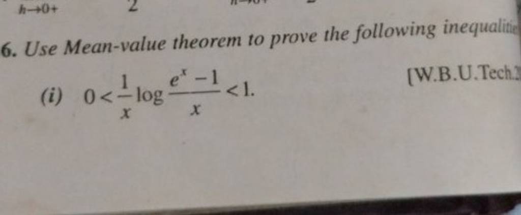 6. Use Mean-value theorem to prove the following inequalitic (i) 0