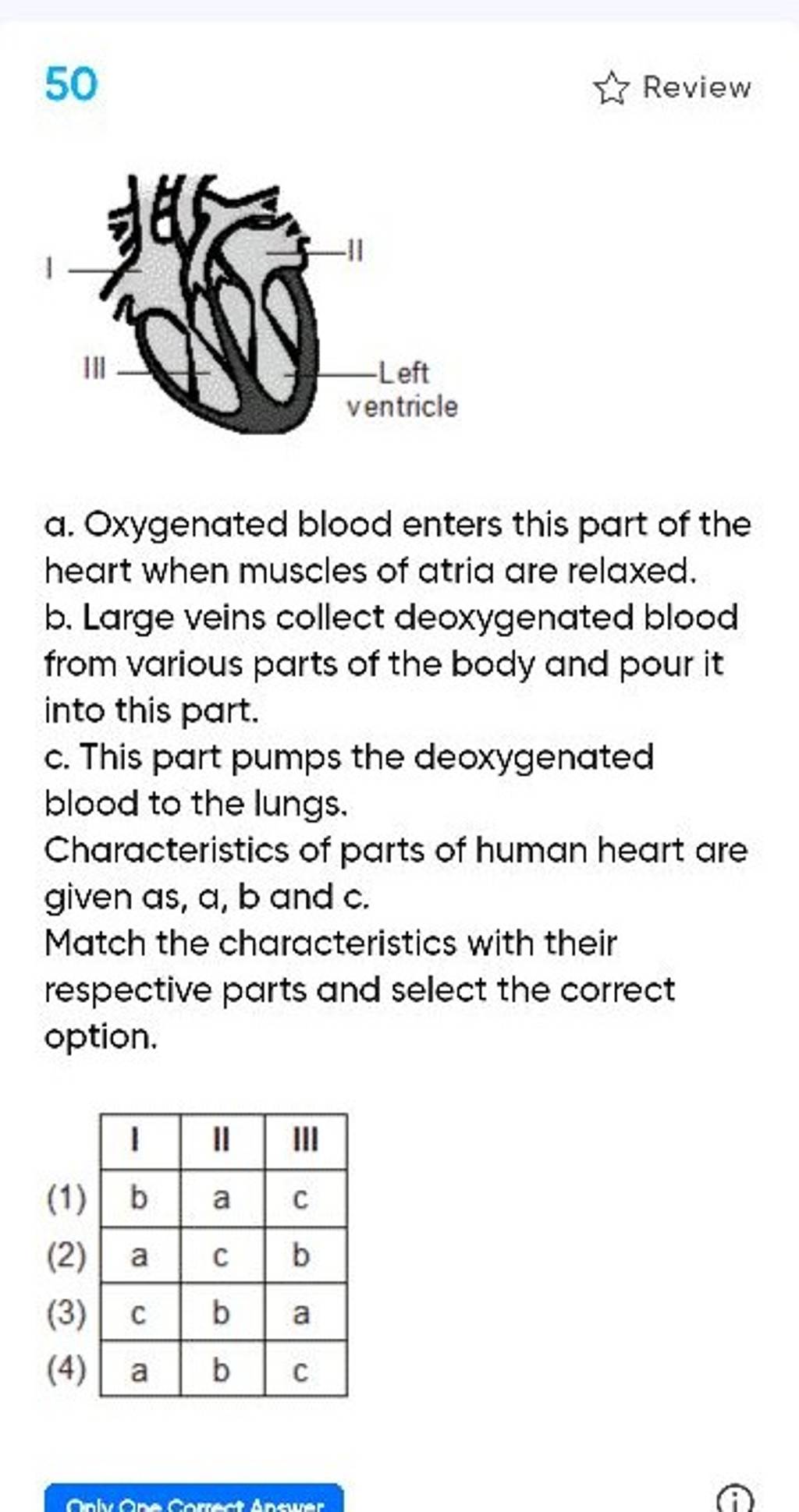 50 Review a. Oxygenated blood enters this part of the heart when muscles