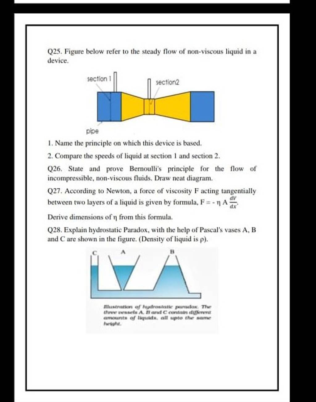 Q25. Figure below refer to the steady flow of nonviscous liquid in a dev..