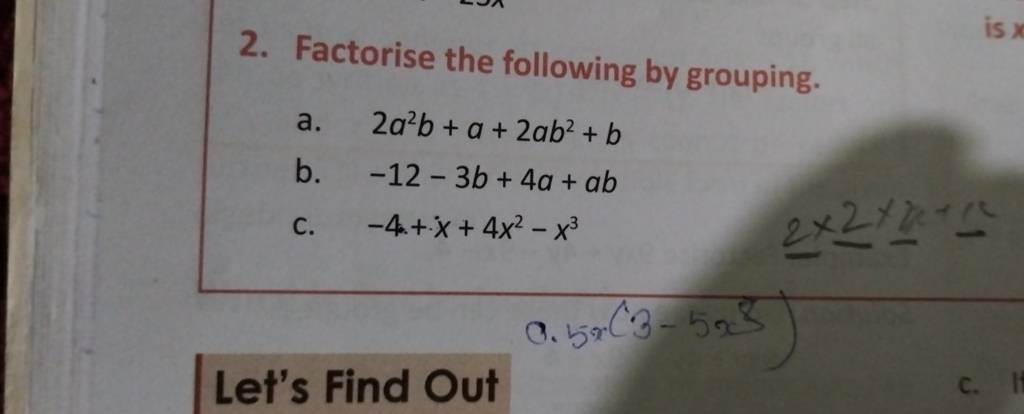 2. Factorise The Following By Grouping. A. 2a2b+a+2ab2+b B. −12−3b+4a+ab