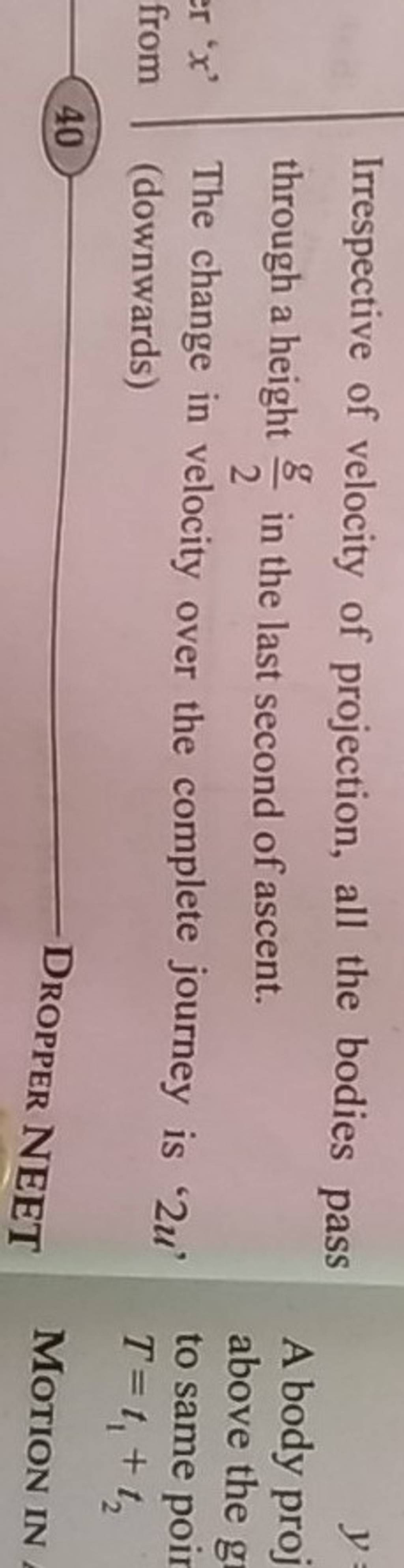 Irrespective of velocity of projection, all the bodies pass through a hei..