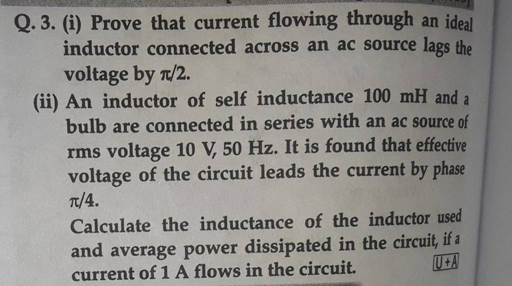 Q.3. (i) Prove that current flowing through an ideal inductor connecte