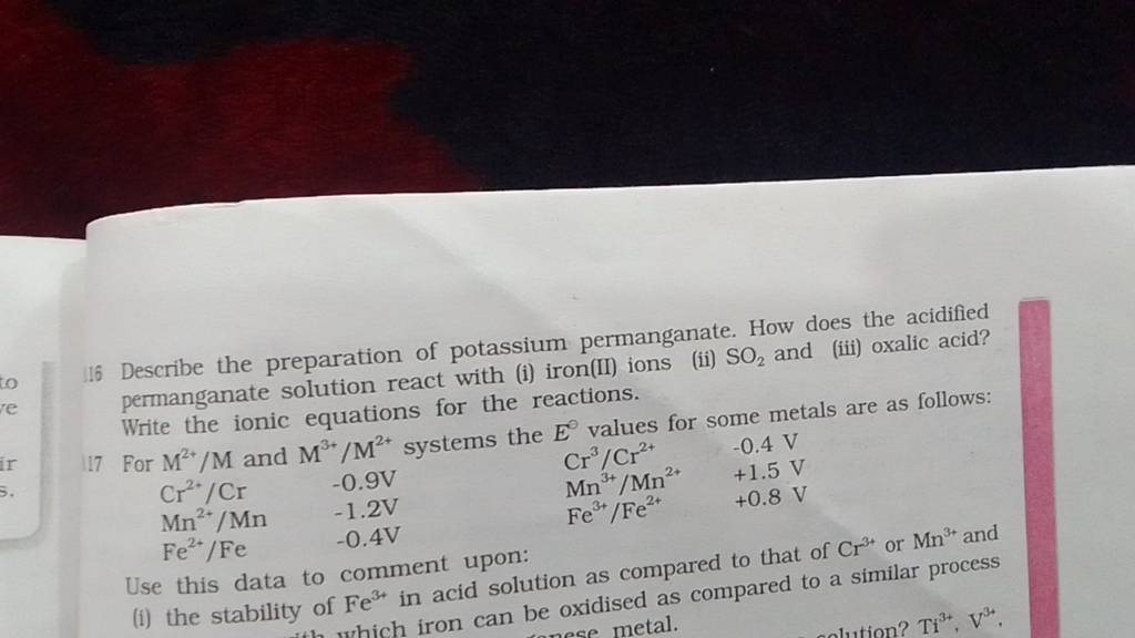 16 Describe the preparation of potassium permanganate. How does the acidi..