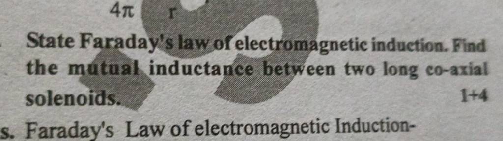 State Faraday's law of electromagnetic induction. Find the mutual inducta..