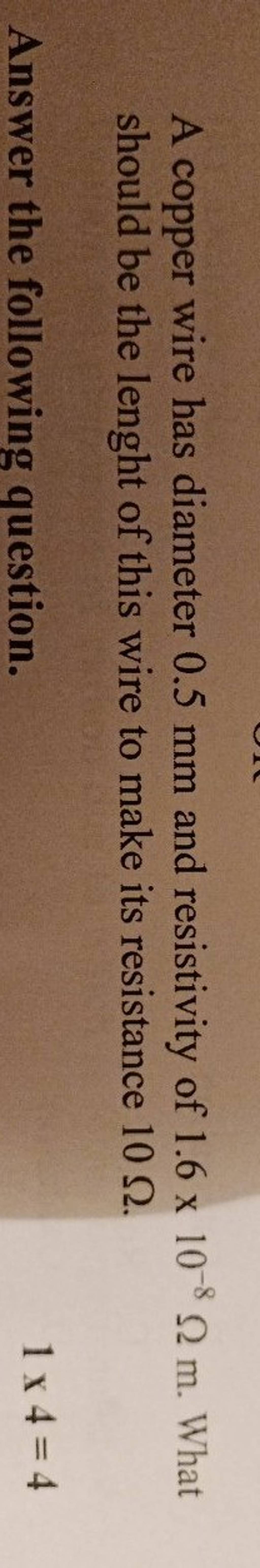 A copper wire has diameter 0.5 mm and resistivity of 1.6×10−8Ωm. What sho..