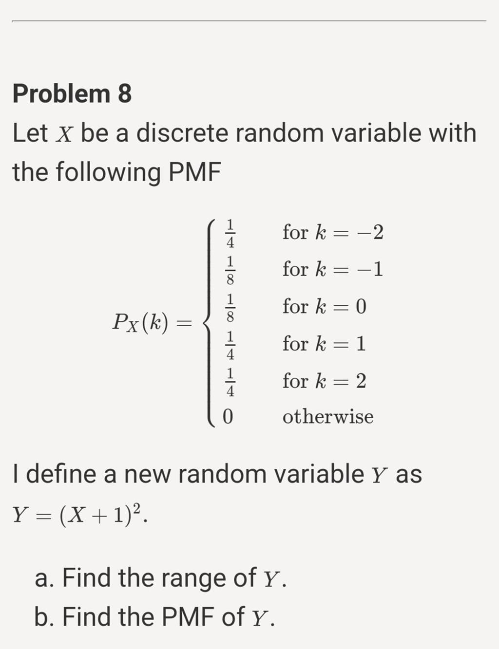 Problem 8 Let X Be A Discrete Random Variable With The Following Pmf Px 5461