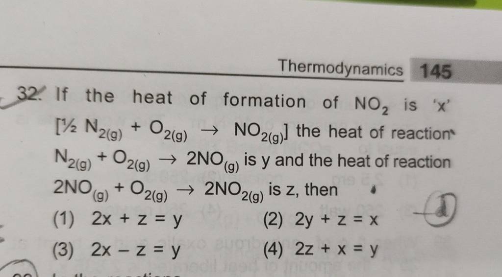 Thermodynamics 145 32. If the heat of formation of NO2 is ' x ' [1/2 N2(..
