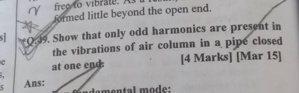 ofd harmonics are present in column in a pipe closed
[4 Marks] [Mar 15