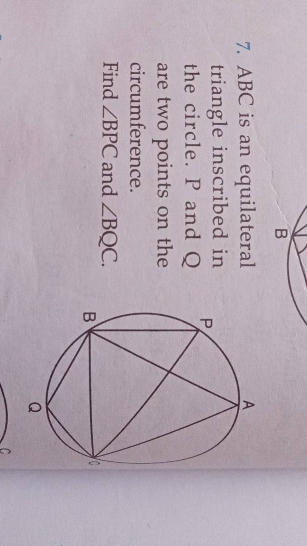 7. ABC is an equilateral triangle inscribed in the circle. P and Q are tw..