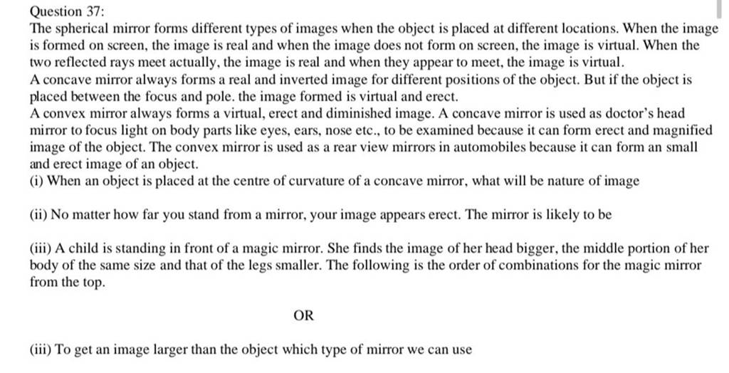 Question 37 The spherical mirror forms different types of images when th..