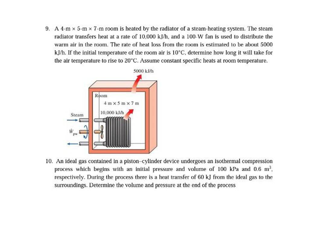 9. A 4m ×5−m×7−m room is heated by the radiator of a steamheating syste..