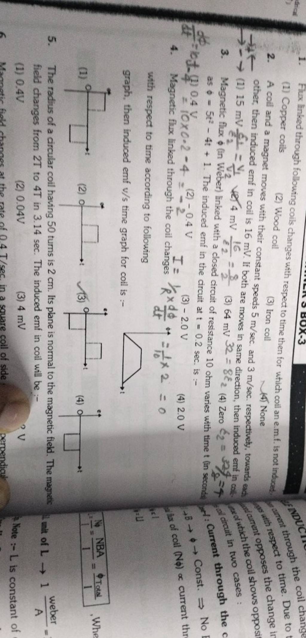 A coil and a moves with their constant speeds 5 m/sec. and 3 m/sec..