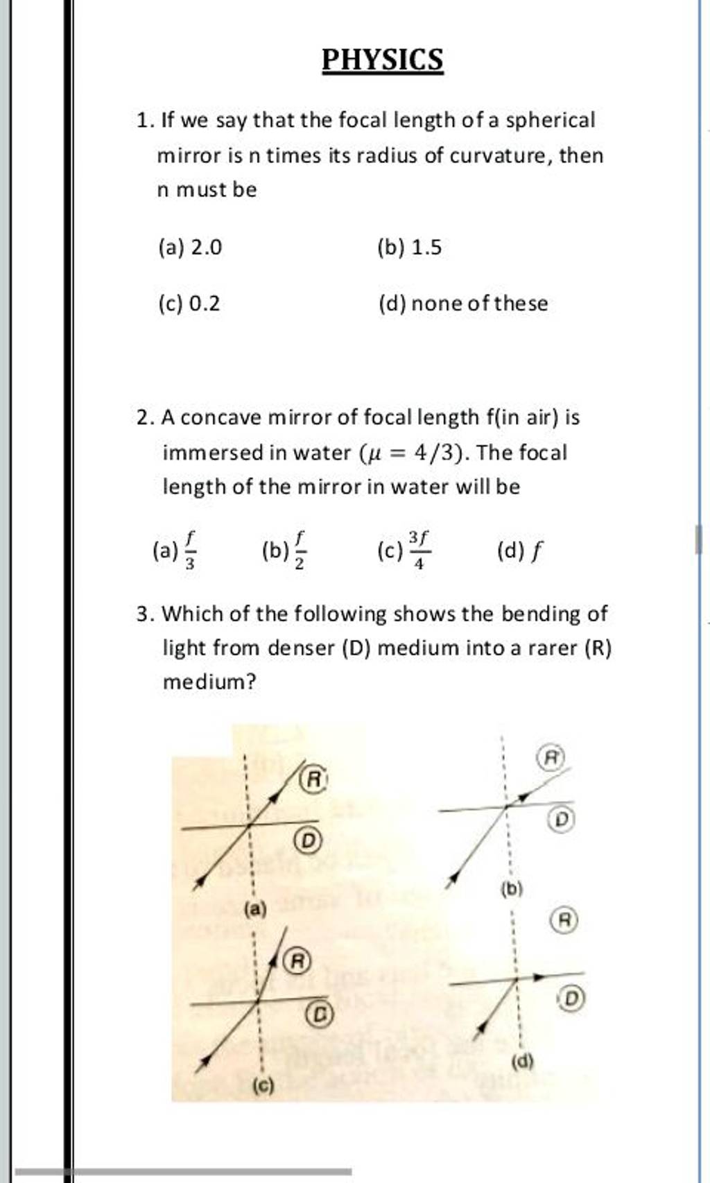 PHYSICS 1. If we say that the focal length of a spherical mirror is n tim..
