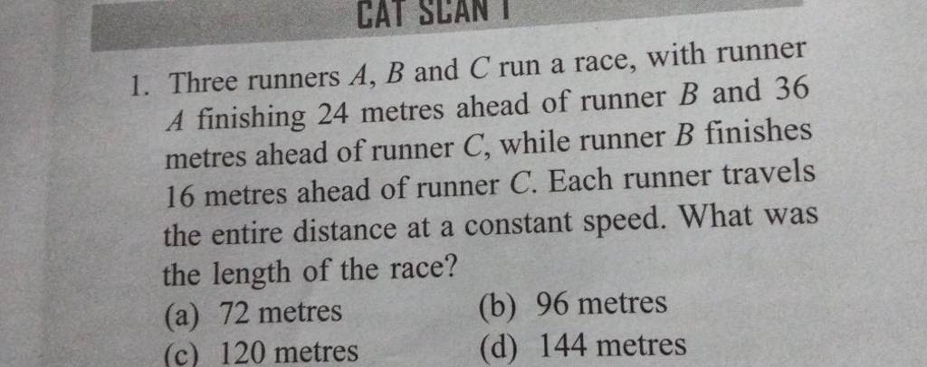 Three Runners A,B And C Run A Race, With Runner A Finishing 24 Metres Ahe..