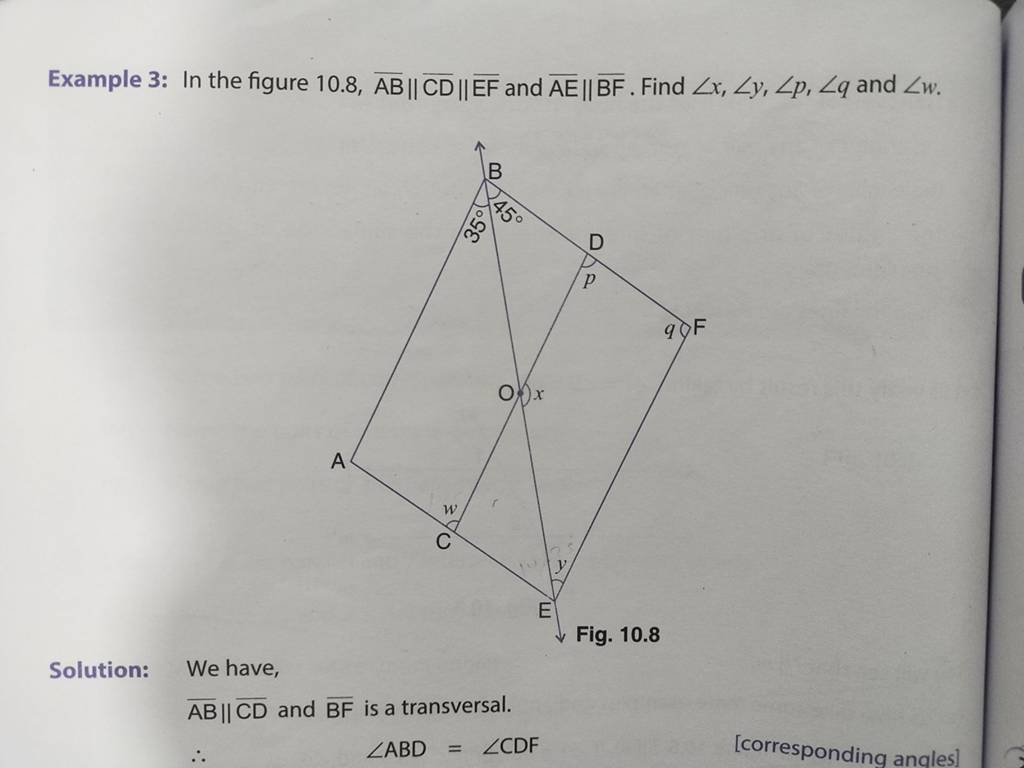 Example 3: In the figure 10.8, AB∥CD∥EF and AE∥BF. Find ∠x,∠y,∠p,∠q and ∠..