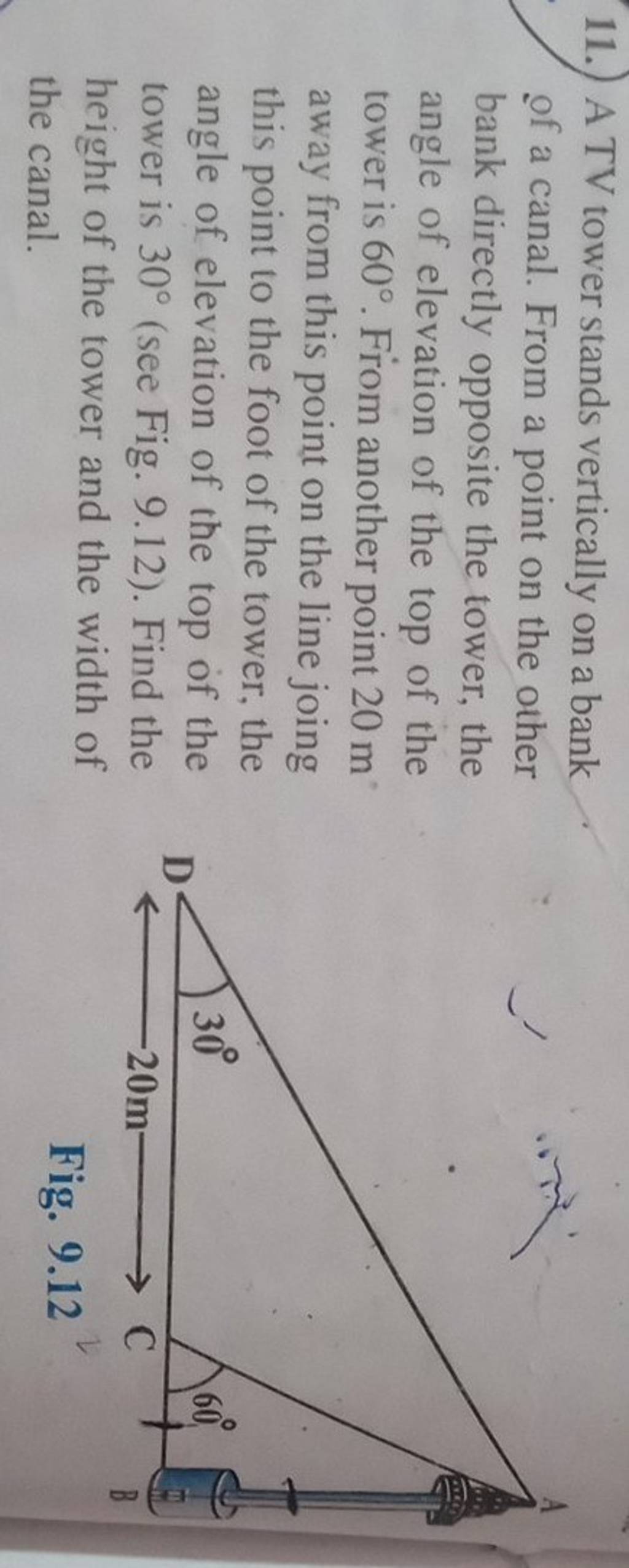 11. A TV tower stands vertically on a bank of a canal. From a point on th..