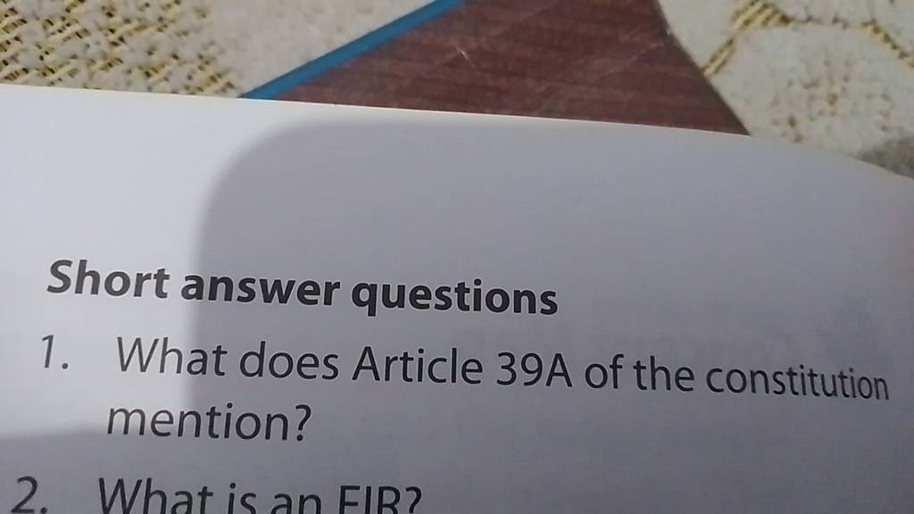 Short answer questions 1. What does Article 39 A of the constitution ment..