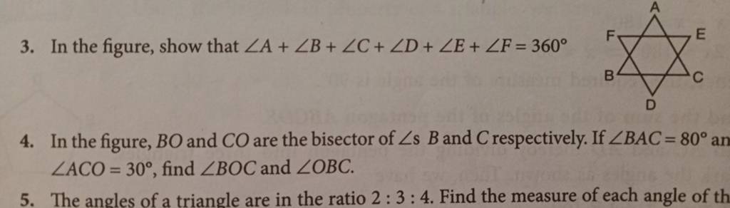 3. In the figure, show that ∠A+∠B+∠C+∠D+∠E+∠F=360∘ 4. In the figure, BO a..