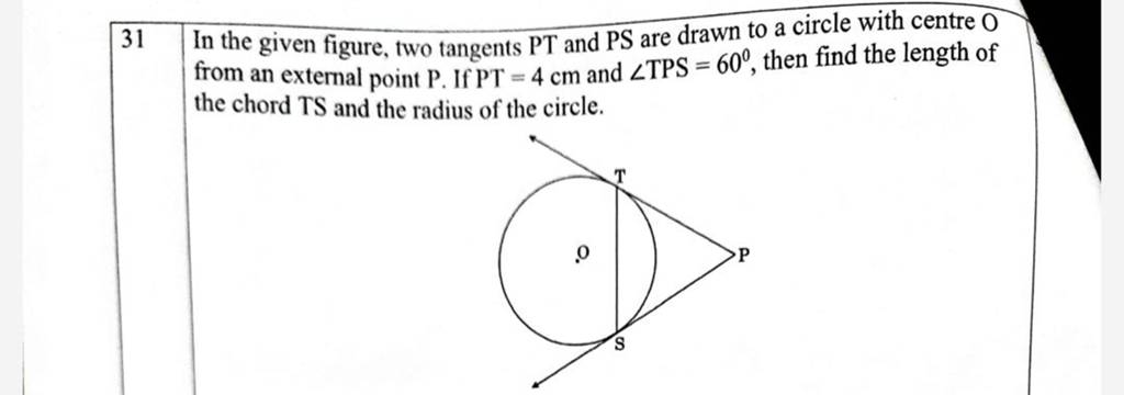 In The Given Figure Two Tangents PT And PS Are Drawn To A Circle With