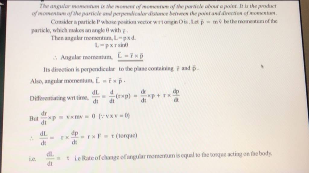 The angular momentum is the moment of momentum of the particle about a po 