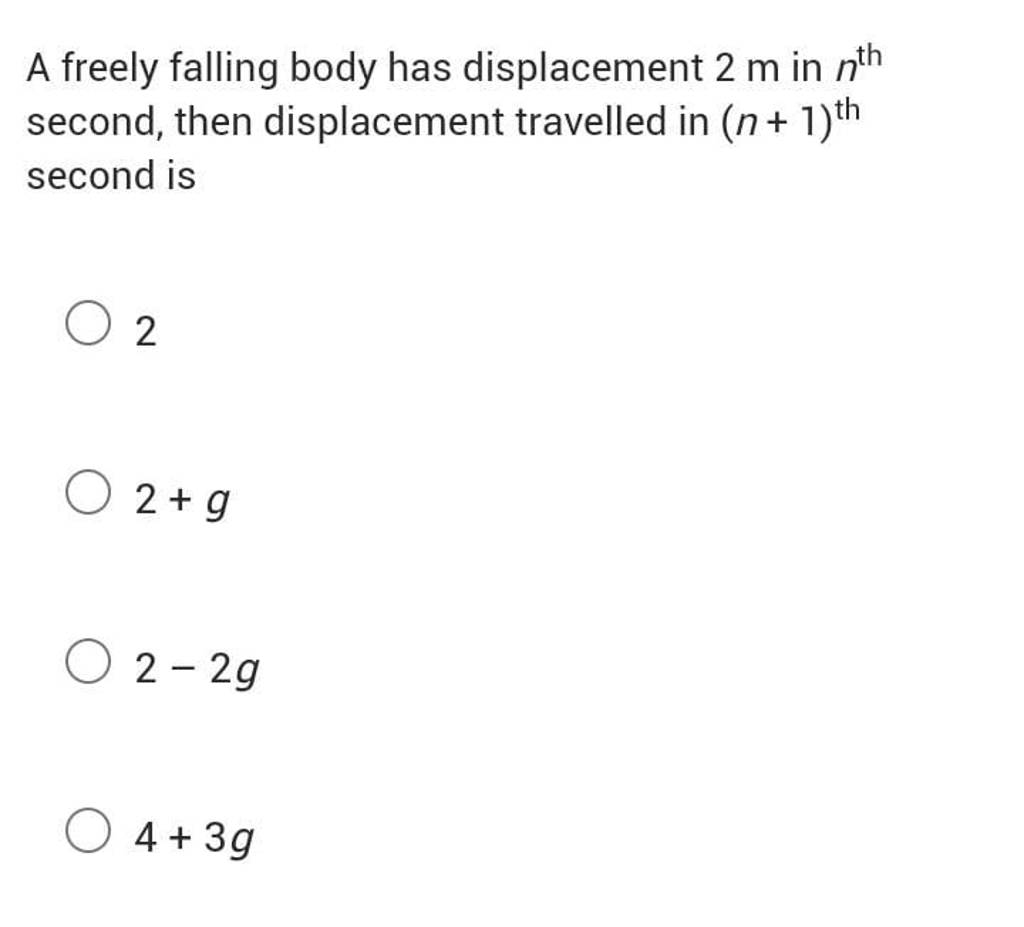 a-freely-falling-body-has-displacement-2-m-in-nth-second-then-displacem